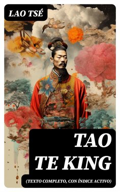 ebook: Tao Te King (texto completo, con índice activo)