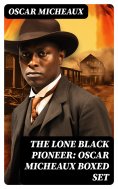 eBook: The Lone Black Pioneer: Oscar Micheaux Boxed Set