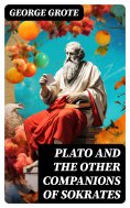 eBook: Plato and the Other Companions of Sokrates