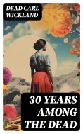 eBook: 30 Years Among the Dead