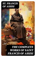 eBook: The Complete Works of Saint Francis of Assisi