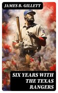 eBook: Six Years With the Texas Rangers