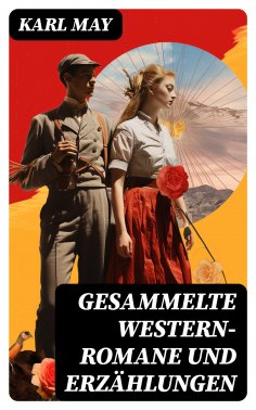 eBook: Gesammelte Western-Romane und Erzählungen