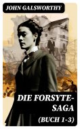ebook: Die Forsyte-Saga (Buch 1-3)