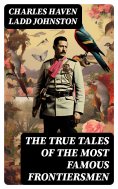 eBook: The True Tales of The Most Famous Frontiersmen