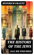eBook: The History of the Jews (All Six Volumes)
