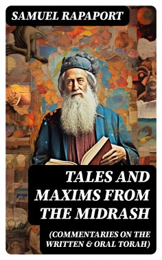 eBook: Tales and Maxims from the Midrash (Commentaries on the Written & Oral Torah)