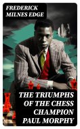 eBook: The Triumphs of the Chess Champion Paul Morphy