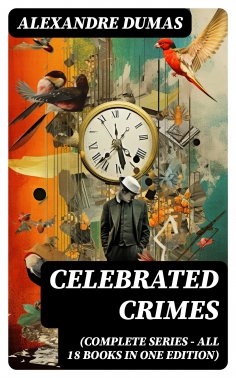 ebook: Celebrated Crimes (Complete Series – All 18 Books in One Edition)