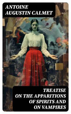 ebook: Treatise on the Apparitions of Spirits and on Vampires
