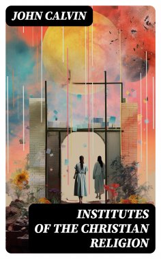 eBook: Institutes of the Christian Religion