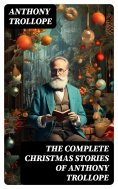 ebook: The Complete Christmas Stories of Anthony Trollope