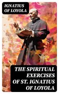 eBook: The Spiritual Exercises of St. Ignatius of Loyola