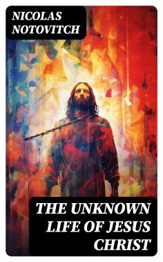 eBook: The Unknown Life of Jesus Christ