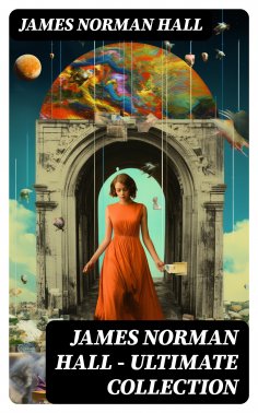eBook: James Norman Hall - Ultimate Collection