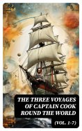 ebook: The Three Voyages of Captain Cook Round the World (Vol. 1-7)
