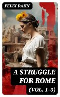 eBook: A Struggle for Rome (Vol. 1-3)