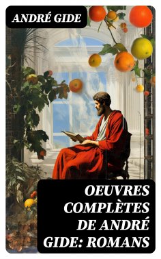 eBook: Oeuvres complètes de André Gide: Romans