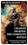 ebook: Charles Dickens: The Complete Novels (The Greatest Novelists of All Time – Book 1)