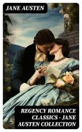 eBook: Regency Romance Classics – Jane Austen Collection