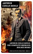 eBook: Arthur Conan Doyle: The Complete Sherlock Holmes Books (The Giants of Literature - Book 18)