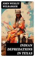 eBook: Indian Depredations in Texas