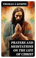 eBook: Prayers and Meditations on the Life of Christ