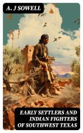 eBook: Early Settlers and Indian Fighters of Southwest Texas