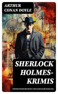 eBook: Sherlock Holmes-Krimis (Detektivgeschichten und sämtliche Romane)