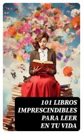 eBook: 101 Libros Imprescindibles Para Leer En Tu Vida