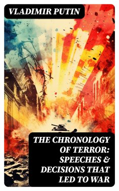 eBook: The Chronology of Terror: Speeches & Decisions That Led to War