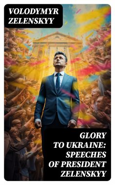 eBook: Glory to Ukraine: Speeches of President Zelenskyy