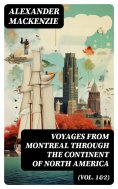 eBook: Voyages from Montreal Through the Continent of North America (Vol. 1&2)