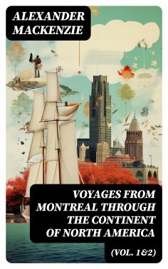 eBook: Voyages from Montreal Through the Continent of North America (Vol. 1&2)