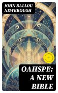 eBook: Oahspe: A New Bible (Annotated)