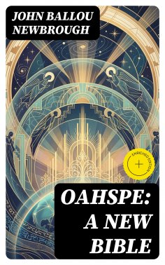 eBook: Oahspe: A New Bible (Annotated)