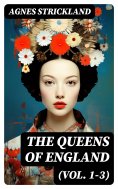 eBook: The Queens of England (Vol. 1-3)