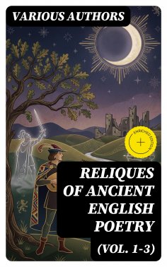 ebook: Reliques of Ancient English Poetry (Vol. 1-3) (Annotated)