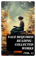 eBook: Yale Required Reading - Collected Works (Vol. 1)