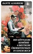 eBook: Die Göttliche Komödie - 4 deutsche Übersetzungen in einem Buch