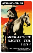 eBook: Mexicanische Nächte (ein Indianer- und Wildwest-Abenteuerroman) - Teil 1 bis 4