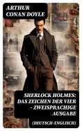 ebook: Sherlock Holmes: Das Zeichen der Vier - Zweisprachige Ausgabe (Deutsch-Englisch)