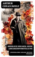 ebook: Sherlock Holmes: Seine Abschiedsvorstellung (Zweisprachige Ausgabe: Deutsch-Englisch)