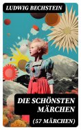 ebook: Die schönsten Märchen (57 Märchen)