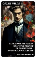 ebook: Das Bildnis des Dorian Gray / The Picture of Dorian Gray - Zweisprachige Ausgabe (Deutsch-Englisch)