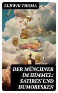 ebook: Der Münchner im Himmel: Satiren und Humoresken