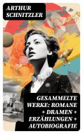 eBook: Gesammelte Werke: Romane + Dramen + Erzählungen + Autobiografie
