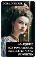 eBook: Marquise von Pompadour: Biografie einer Favoritin