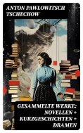 eBook: Gesammelte Werke: Novellen + Kurzgeschichten + Dramen
