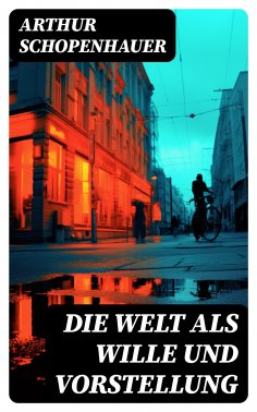 eBook: Die Welt als Wille und Vorstellung